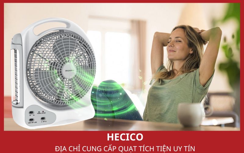 Mách bạn kinh nghiệm chọn mua quạt tích điện hiệu quả 5 Hecico - địa chỉ cung cấp quạt tích điện chính hãng