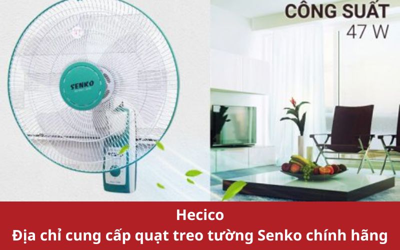 Hecico - địa chỉ cung cấp quạt treo tường Senko chính hãng